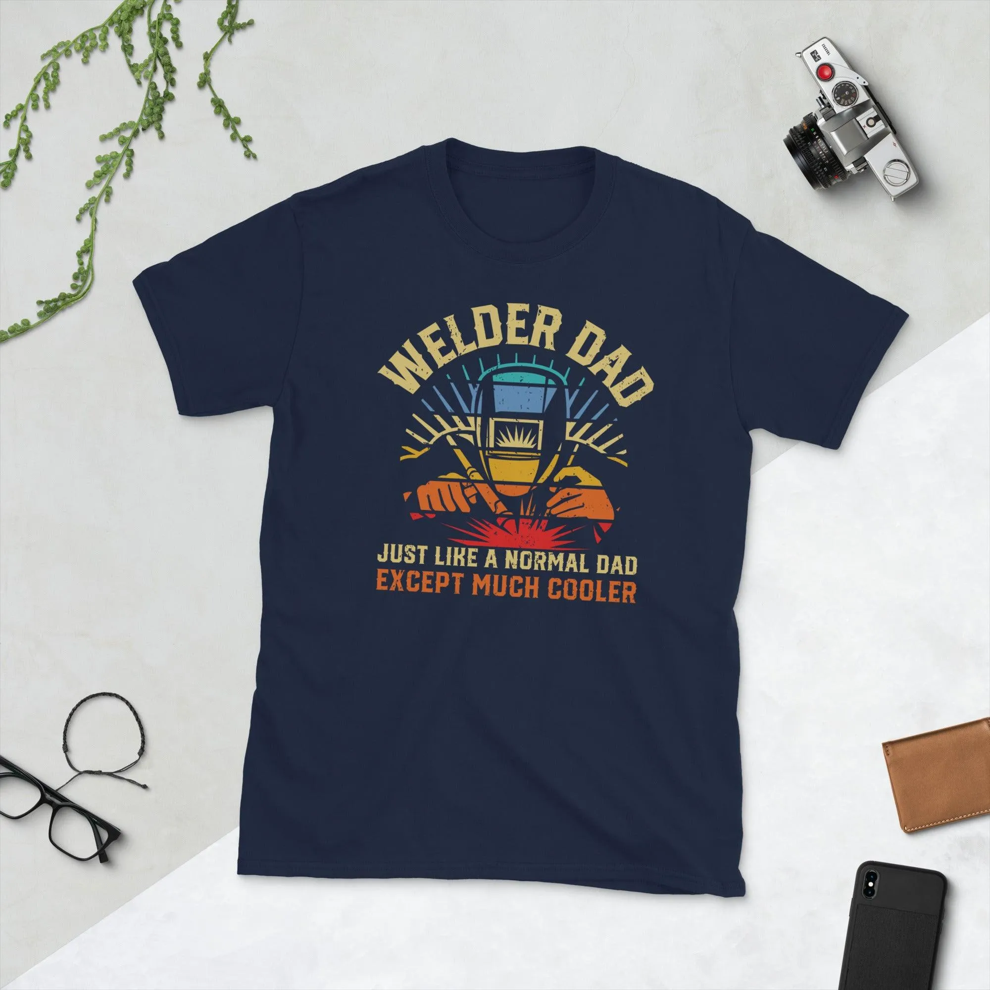 Welder Dad just like a normal dad except much cooler Unisex Tee